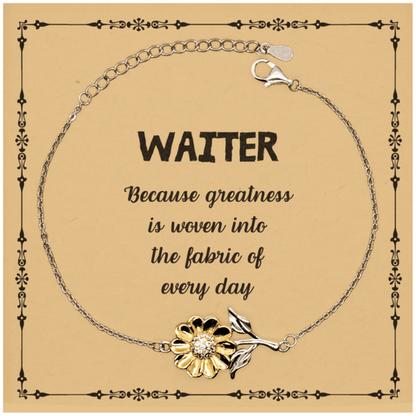 Sarcastic Waiter Sunflower Bracelet Gifts, Christmas Holiday Gifts for Waiter Birthday Message Card, Waiter: Because greatness is woven into the fabric of every day, Coworkers, Friends - Mallard Moon Gift Shop