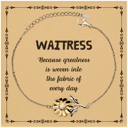 Sarcastic Waitress Sunflower Bracelet Gifts, Christmas Holiday Gifts for Waitress Birthday Message Card, Waitress: Because greatness is woven into the fabric of every day, Coworkers, Friends - Mallard Moon Gift Shop