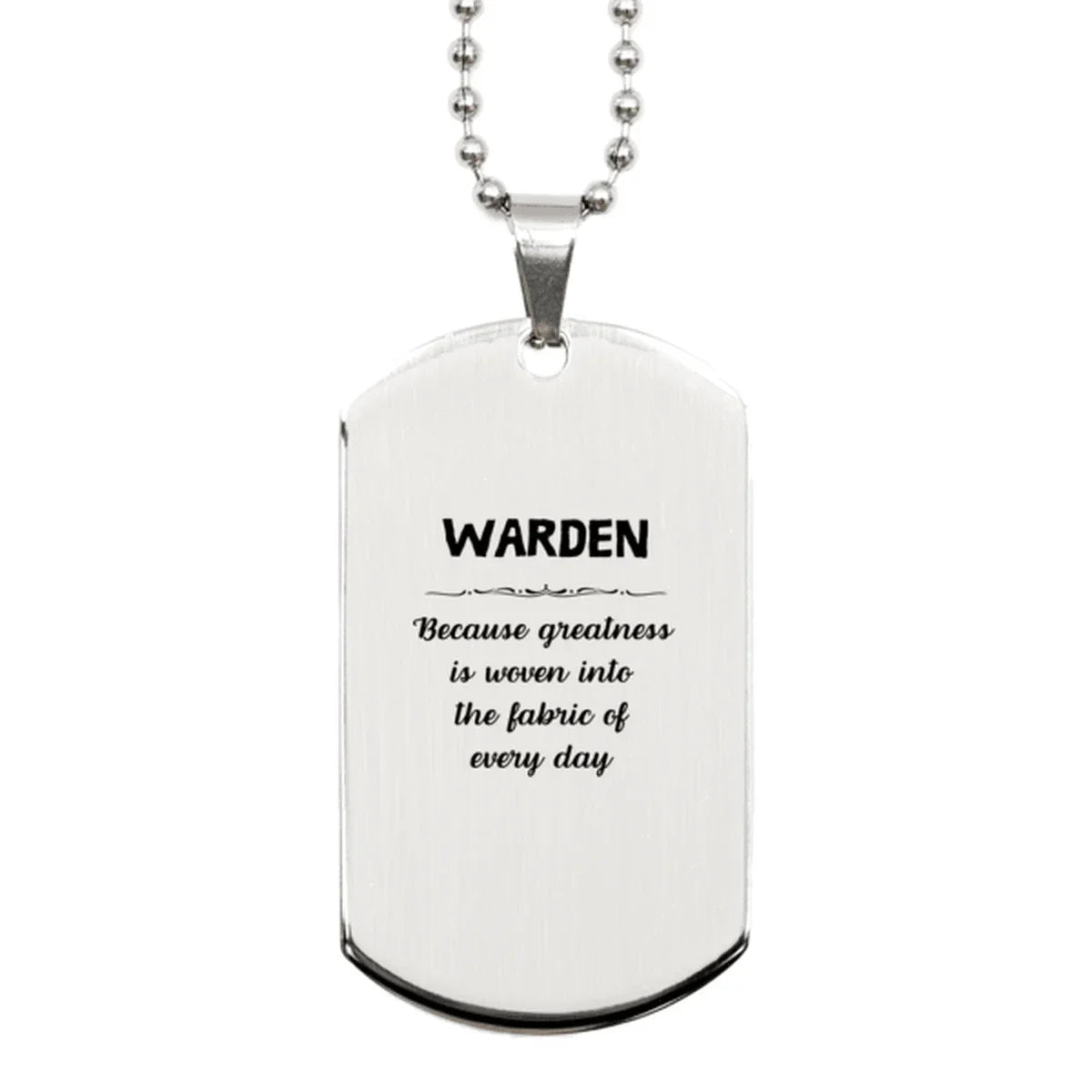 Sarcastic Warden Silver Dog Tag Gifts, Christmas Holiday Gifts for Warden Birthday, Warden: Because greatness is woven