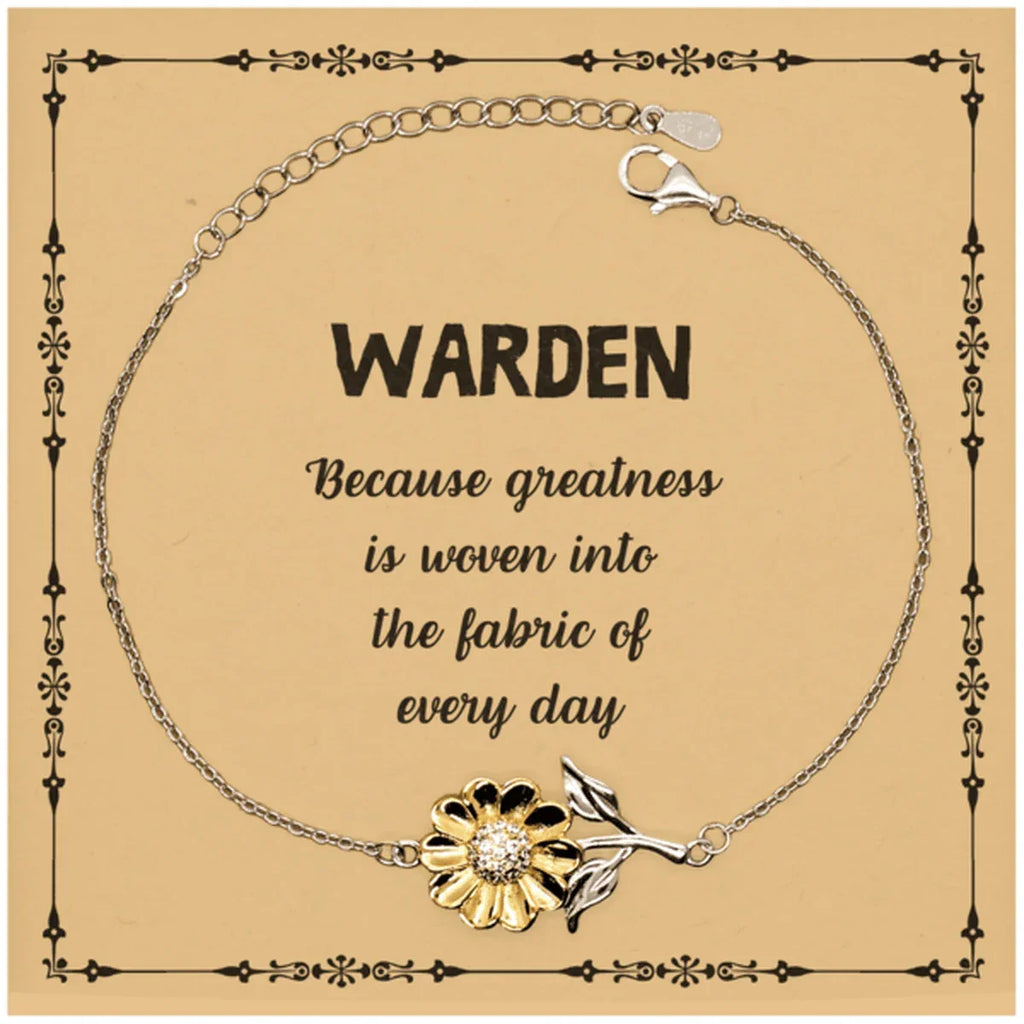 Sarcastic Warden Sunflower Bracelet Gifts, Christmas Holiday Gifts for Warden Birthday Message Card, Warden: Because greatness is woven into the fabric