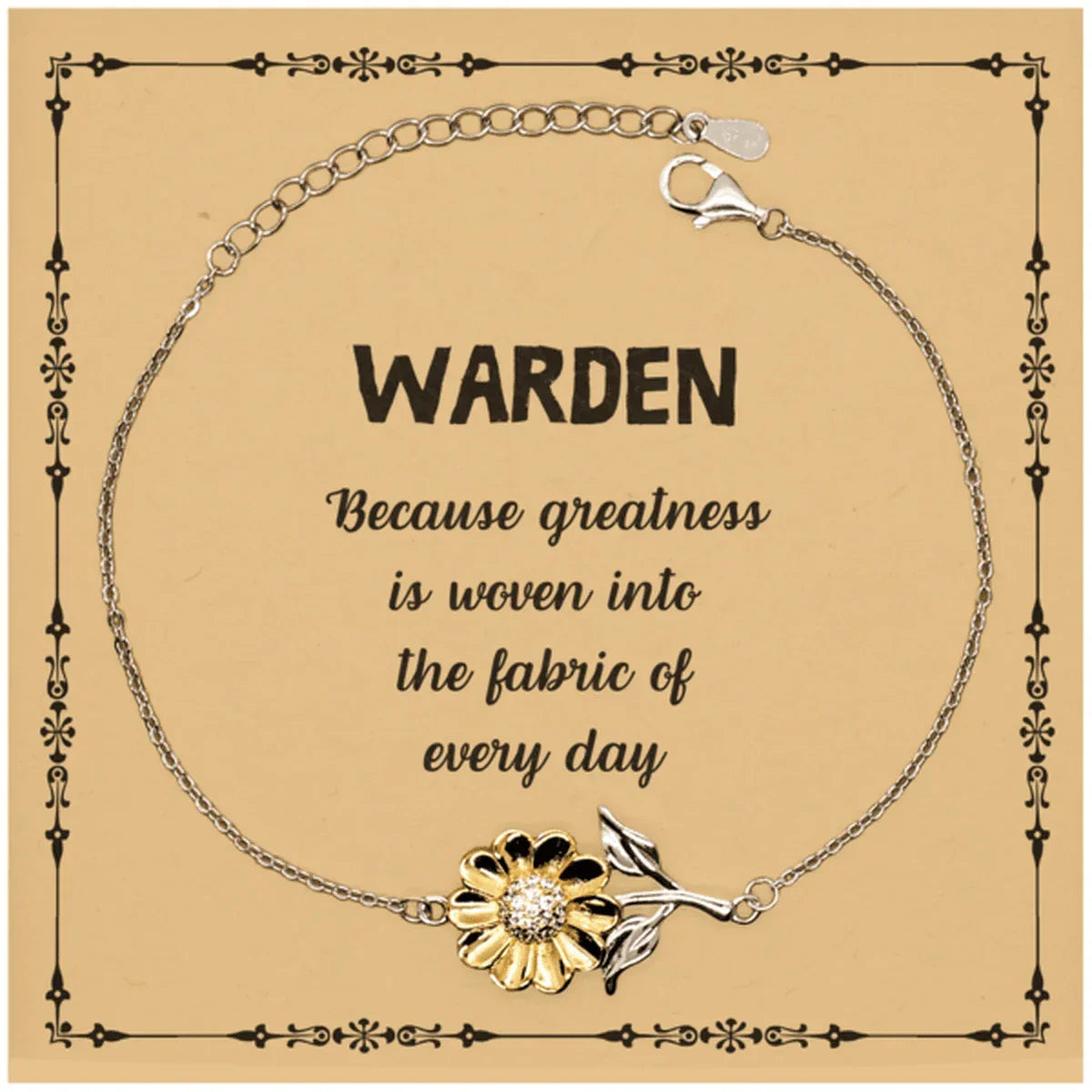 Sarcastic Warden Sunflower Bracelet Gifts, Christmas Holiday Gifts for Warden Birthday Message Card, Warden: Because greatness is woven into the fabric