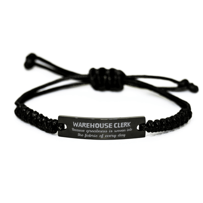 Sarcastic Warehouse Clerk Black Rope Bracelet Gifts, Christmas Holiday Gifts for Warehouse Clerk Birthday, Warehouse Clerk: Because greatness is woven into the fabric of every day, Coworkers, Friends - Mallard Moon Gift Shop