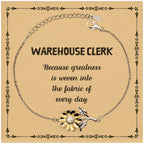 Sarcastic Warehouse Clerk Sunflower Bracelet Gifts, Christmas Holiday Gifts for Warehouse Clerk Birthday Message Card, Warehouse Clerk: Because greatness is woven into the fabric