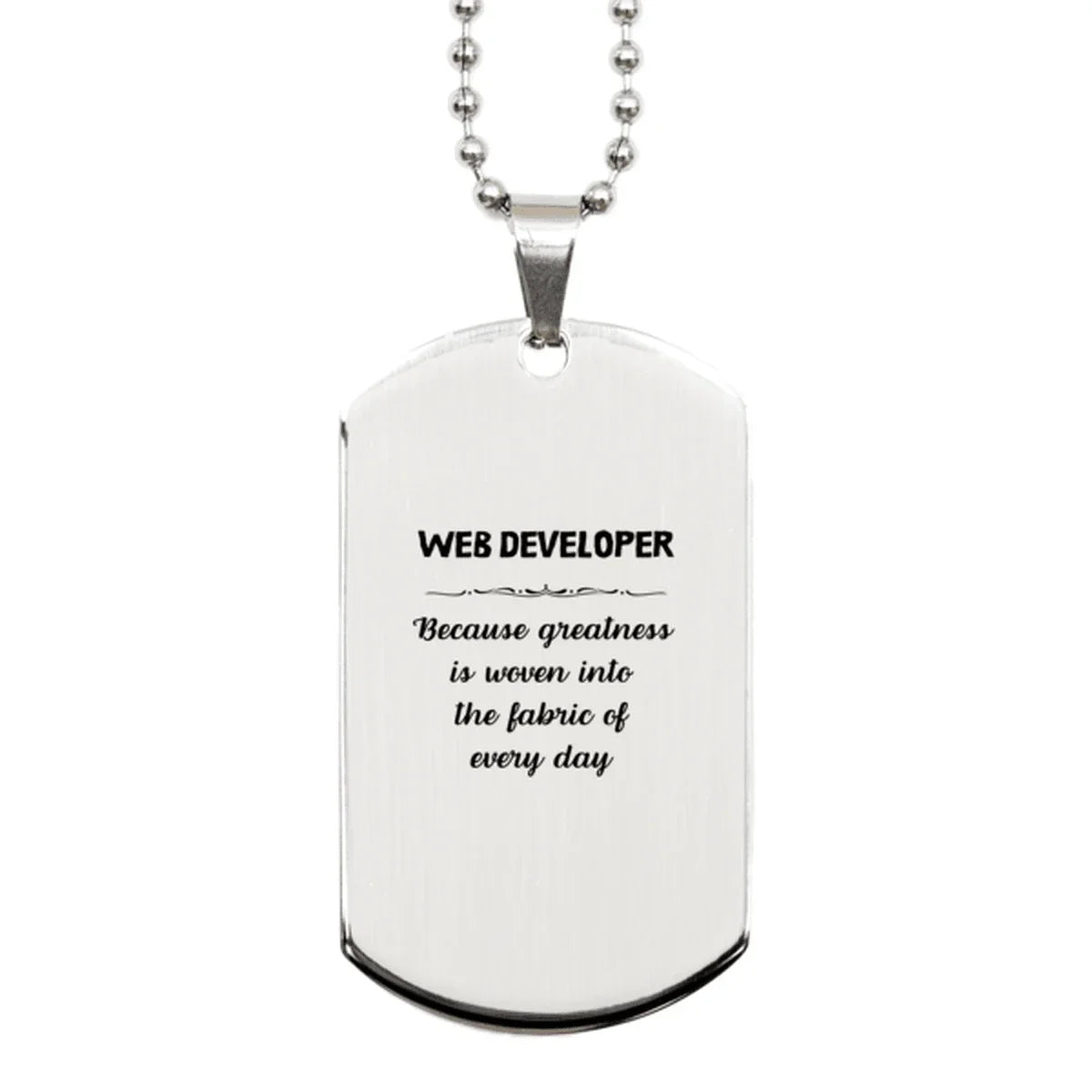 Sarcastic Web Developer Silver Dog Tag Gifts, Christmas Holiday Gifts for Web Developer Birthday, Web Developer: Because greatness is woven