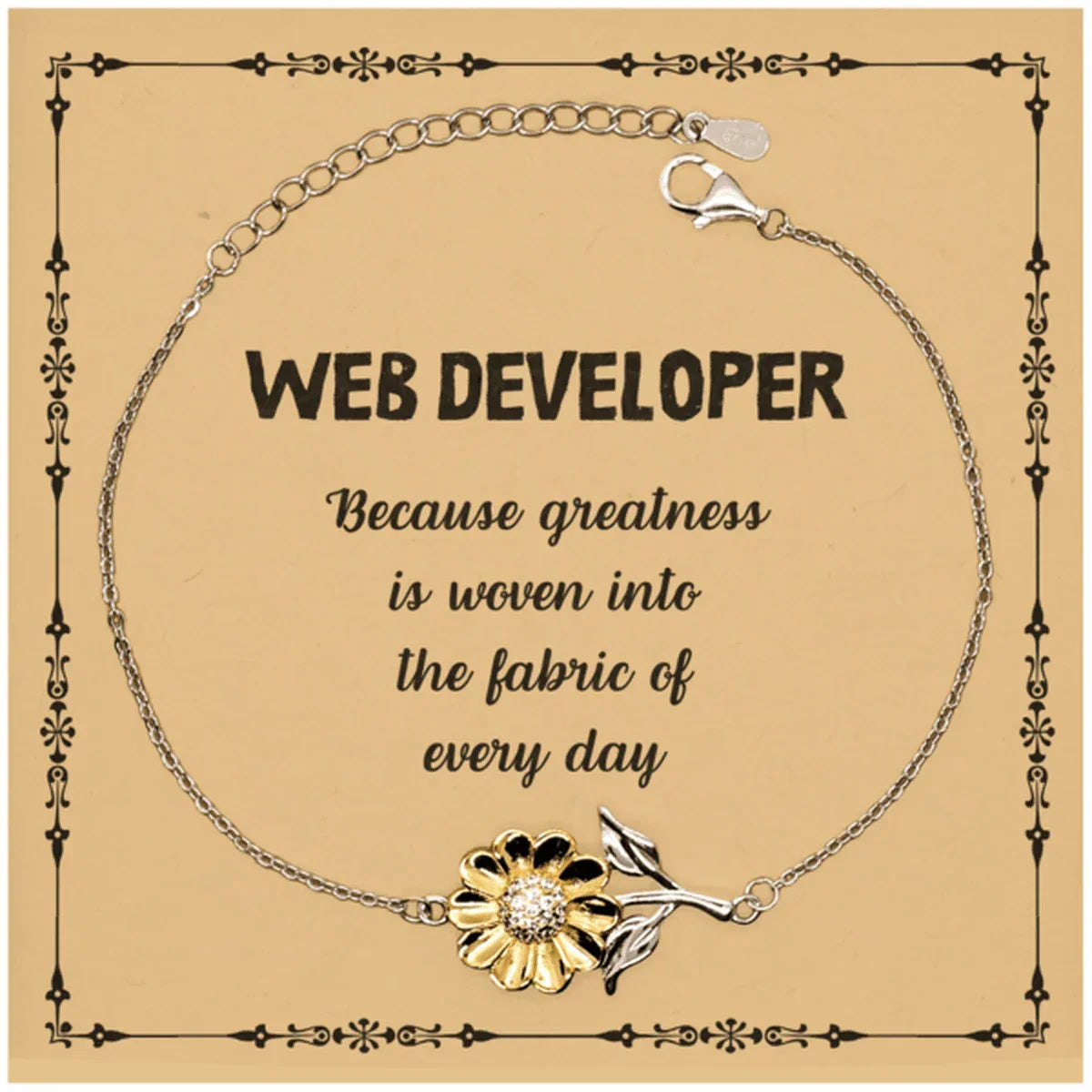 Sarcastic Web Developer Sunflower Bracelet Gifts, Christmas Holiday Gifts for Web Developer Birthday Message Card, Web Developer: Because greatness is woven into the fabric