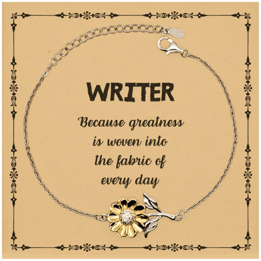 Sarcastic Writer Sunflower Bracelet Gifts, Christmas Holiday Gifts for Writer Birthday Message Card, Writer: Because greatness is woven into the fabric