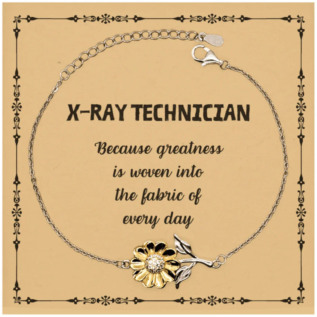Sarcastic X-Ray Technician Sunflower Bracelet Gifts, Christmas Holiday Gifts for X-Ray Technician Birthday Message Card, X-Ray Technician: Because greatness is woven into the fabric