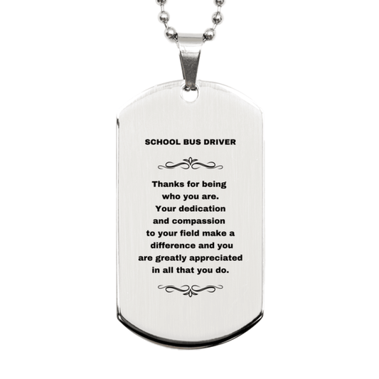School Bus Driver Silver Engraved Dog Tag Necklace - Thanks for being who you are - Birthday Christmas Jewelry Gifts Coworkers Colleague Boss - Mallard Moon Gift Shop