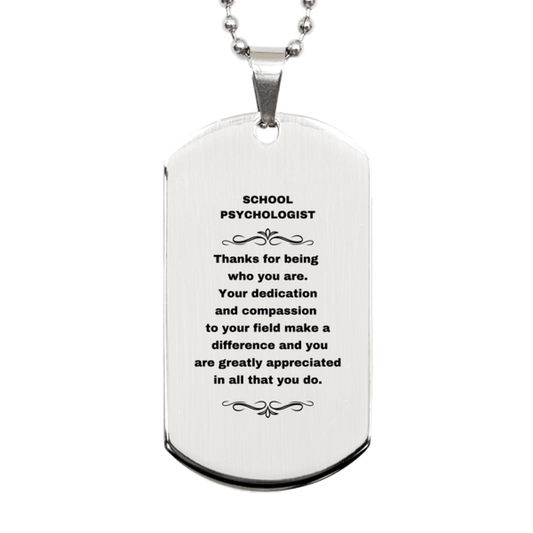 School Psychologist Silver Engraved Dog Tag Necklace - Thanks for being who you are - Birthday Christmas Jewelry Gifts Coworkers Colleague Boss - Mallard Moon Gift Shop