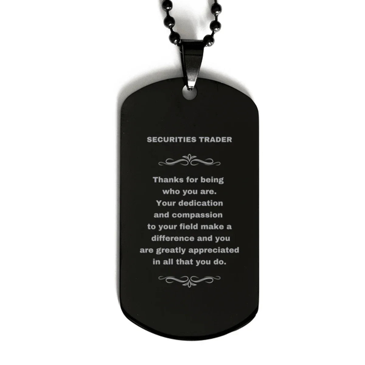 Securities Trader Black Engraved Dog Tag Necklace - Thanks for being who you are - Birthday Christmas Jewelry Gifts Coworkers Colleague Boss