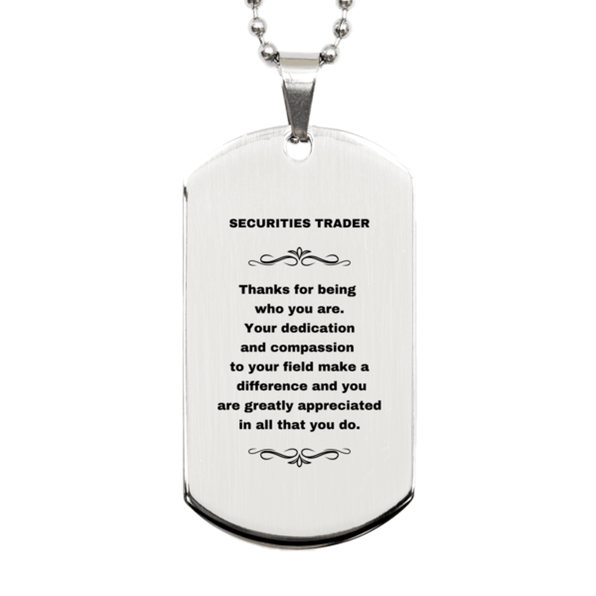 Securities Trader Silver Engraved Dog Tag Necklace - Thanks for being who you are - Birthday Christmas Jewelry Gifts Coworkers Colleague Boss - Mallard Moon Gift Shop