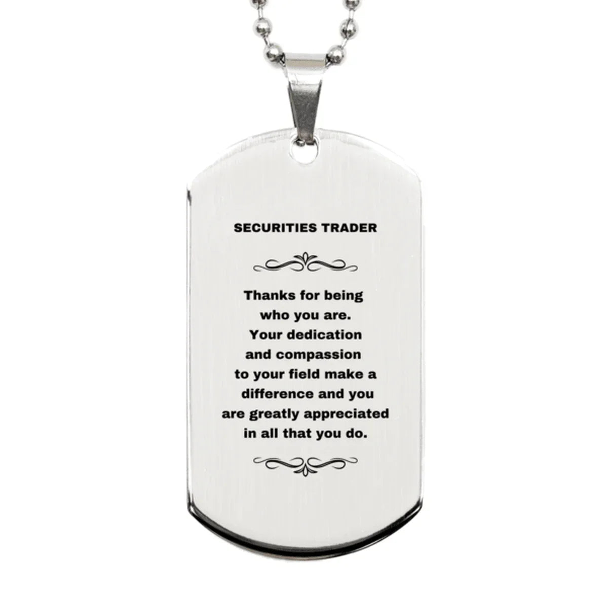 Securities Trader Silver Engraved Dog Tag Necklace - Thanks for being who you are - Birthday Christmas Jewelry Gifts Coworkers Colleague Boss