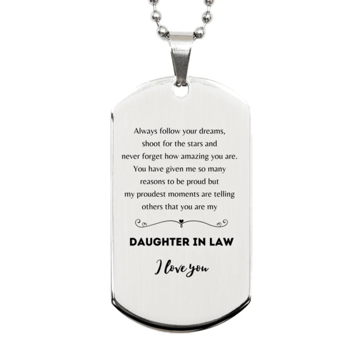Silver Dog Tag for Daughter In Law Present, Daughter In Law Always follow your dreams, never forget how amazing you are, Daughter In Law Birthday Christmas Gifts Jewelry for Girls Boys Teen Men Women