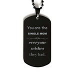Single Mom Black Dog Tag, Everyone wishes they had, Inspirational Dog Tag Necklace For Single Mom, Single Mom Gifts, Birthday Christmas Unique Gifts For Single Mom