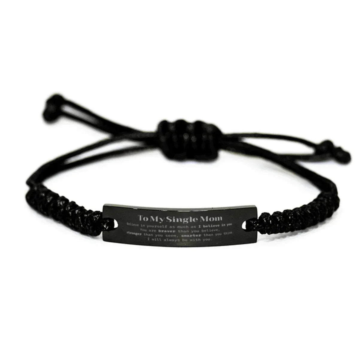 Single Mom Black Rope Bracelet Gifts, To My Single Mom You are braver than you believe, stronger than you seem, Inspirational Gifts For Single Mom Engraved, Birthday, Christmas Gifts For Single Mom Men Women