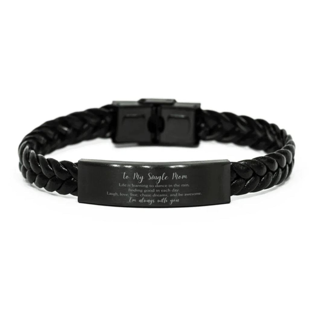 Single Mom Braided Leather Bracelet Life is Learning to Dance in the Rain - Birthday, Christmas Holiday Gifts