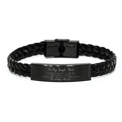 Single Mom Christmas Perfect Gifts, Single Mom Braided Leather Bracelet, Motivational Single Mom Engraved Gifts, Birthday Gifts For Single Mom, To My Single Mom Life is learning to dance in the rain, finding good in each day. I'm always with you - Mallard Moon Gift Shop