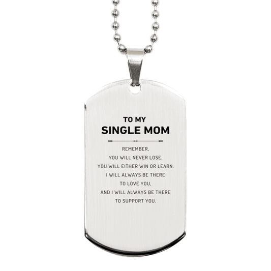 Single Mom Gifts, To My Single Mom Remember, you will never lose. You will either WIN or LEARN, Keepsake Silver Dog Tag For Single Mom Engraved, Birthday Christmas Gifts Ideas For Single Mom X-mas Gifts - Mallard Moon Gift Shop