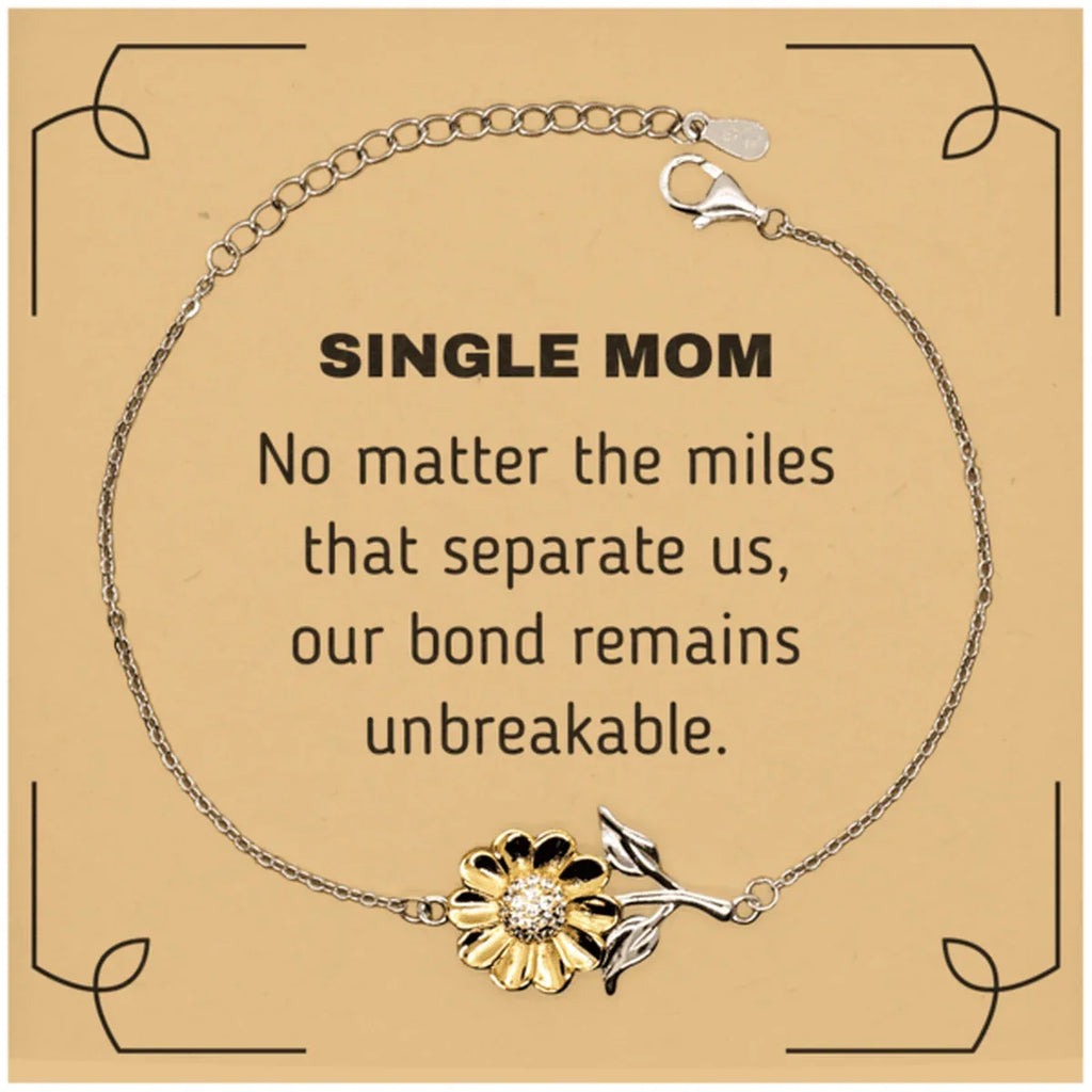 Single Mom Long Distance Relationship Gifts, No matter the miles that separate us, Cute Love Sunflower Bracelet For Single Mom, Birthday Christmas Unique Gifts For Single Mom