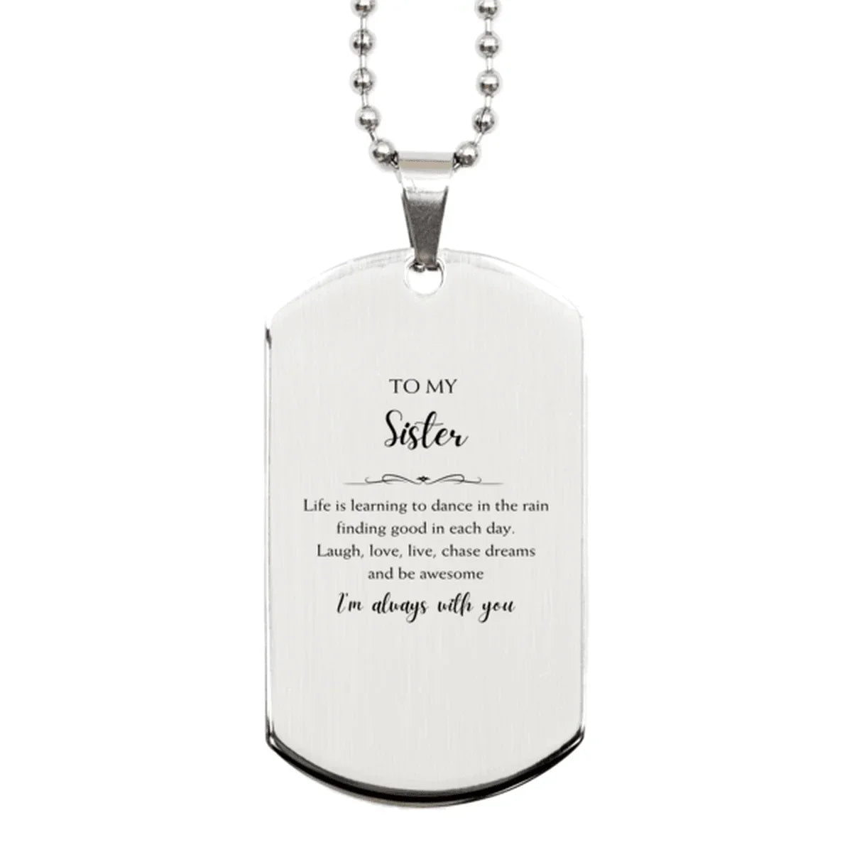 Sister Silver Dog Tag Necklace Christmas Birthday Gifts Life is learning to dance in the rain