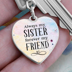 Always My Sister Forever My Friend Engraved Heart Keychain – Sentimental Sister Gift, Stainless Steel Keepsake for Birthdays & Holidays
