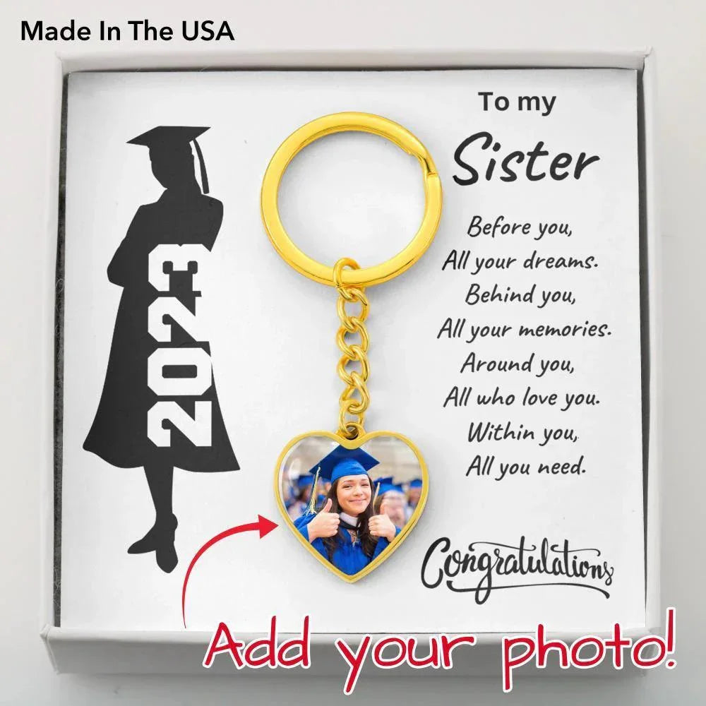 Sister Graduation Gift - Before You All Your Dreams - Photo Upload Engraved Keychain