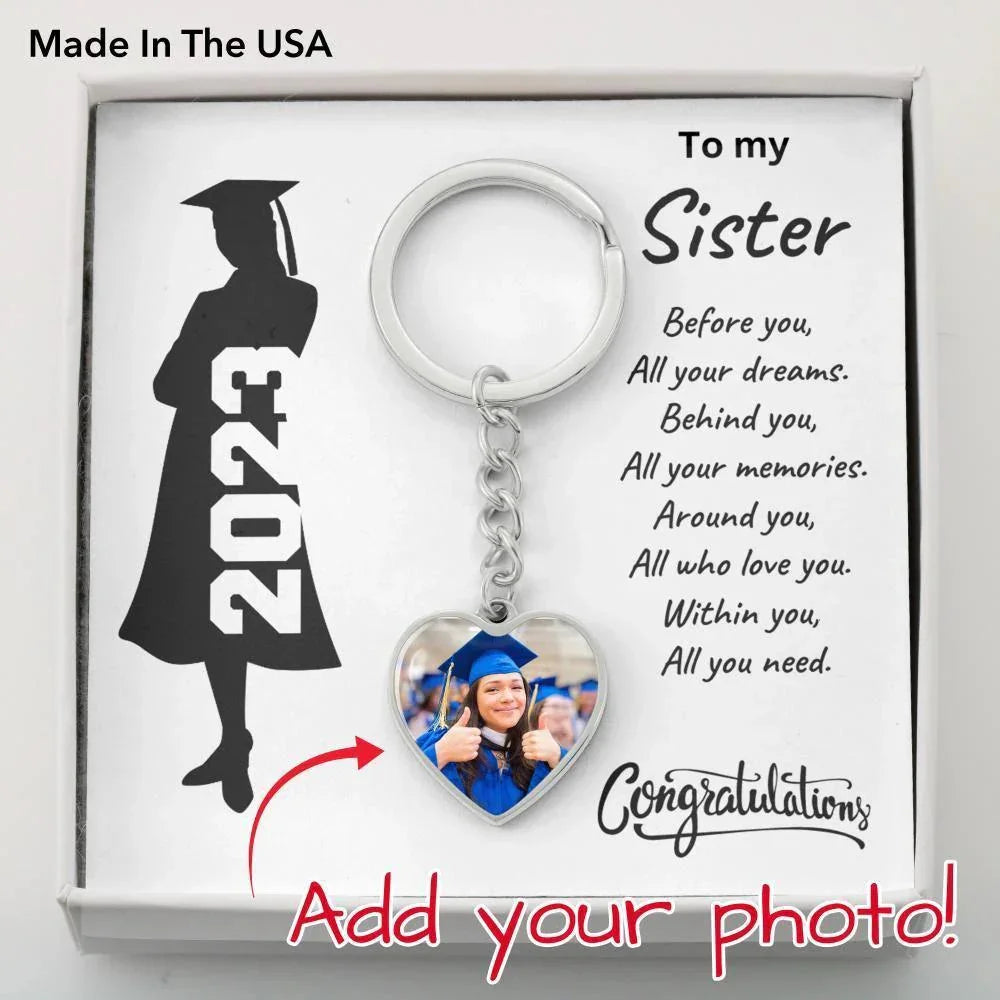 Sister Graduation Gift - Before You All Your Dreams - Photo Upload Engraved Keychain