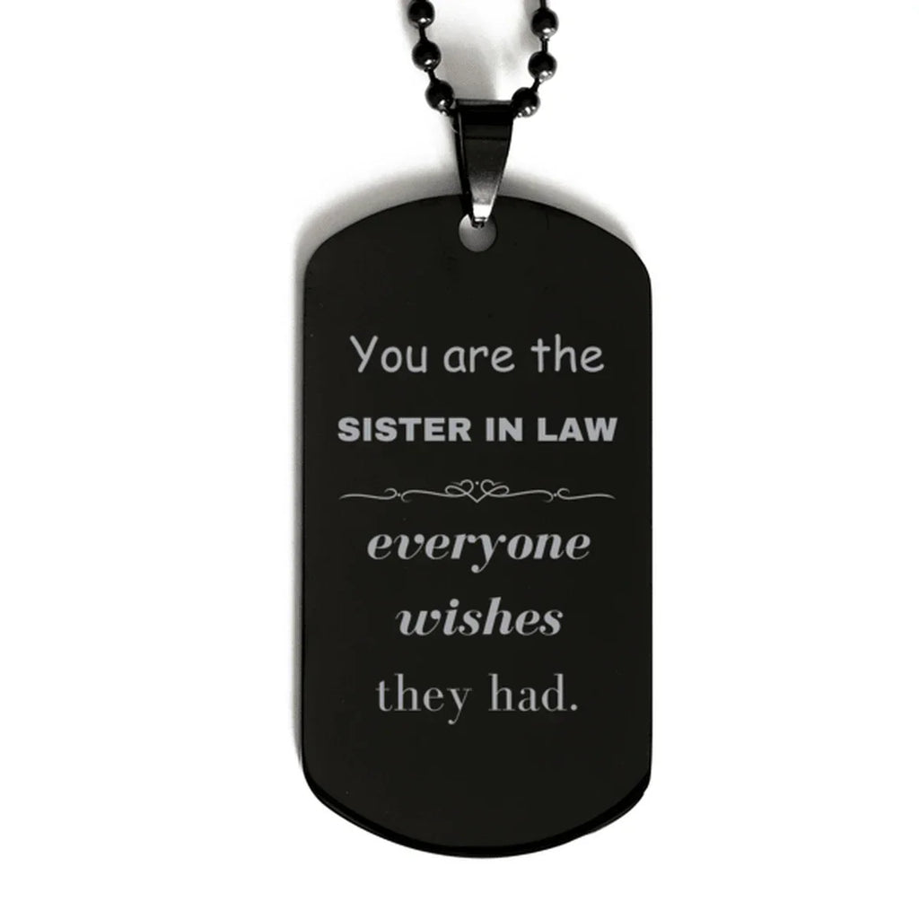 Sister In Law Black Dog Tag, Everyone wishes they had, Inspirational Dog Tag Necklace For Sister In Law, Sister In Law Gifts, Birthday Christmas Unique Gifts For Sister In Law