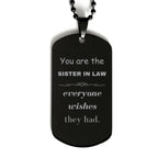 Sister In Law Black Dog Tag, Everyone wishes they had, Inspirational Dog Tag Necklace For Sister In Law, Sister In Law Gifts, Birthday Christmas Unique Gifts For Sister In Law