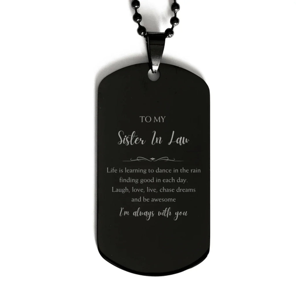 Sister In Law Black Dog Tag Necklace Christmas Birthday Gifts Life is learning to dance in the rain