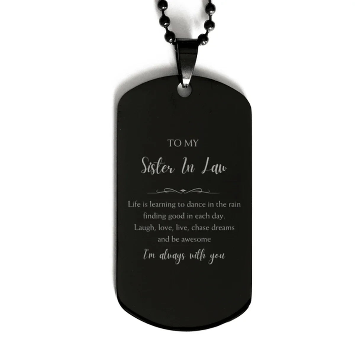 Sister In Law Black Dog Tag Necklace Christmas Birthday Gifts Life is learning to dance in the rain