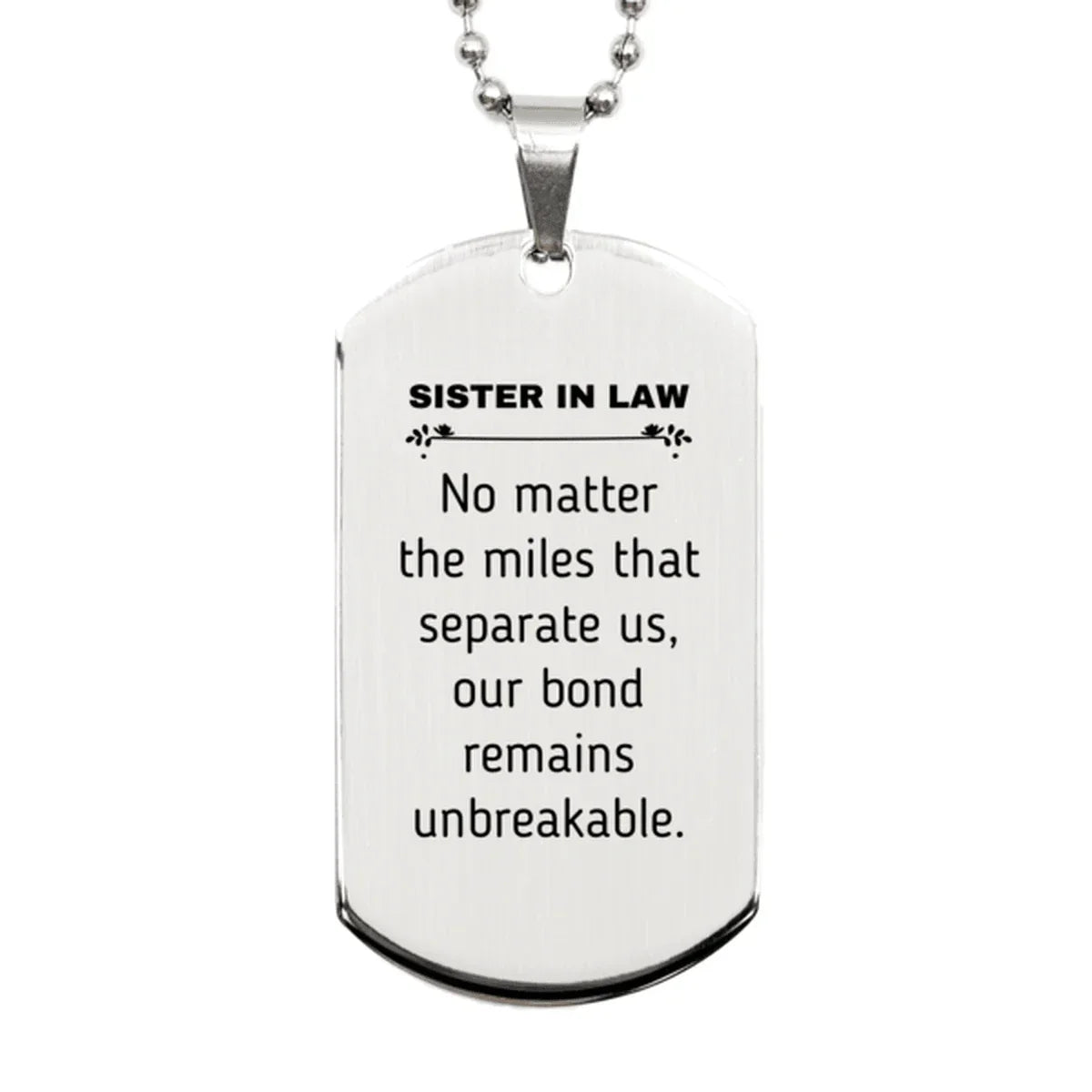 Sister In Law Long Distance Relationship Gifts, No matter the miles that separate us, Cute Love Silver Dog Tag For Sister In Law, Birthday Christmas Unique Gifts For Sister In Law