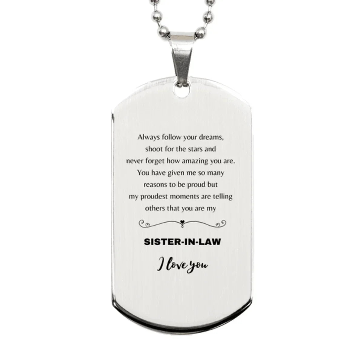 Sister-In-Law Silver Dog Tag Engraved Necklace - Always Follow your Dreams - Birthday, Christmas Holiday Jewelry Gift
