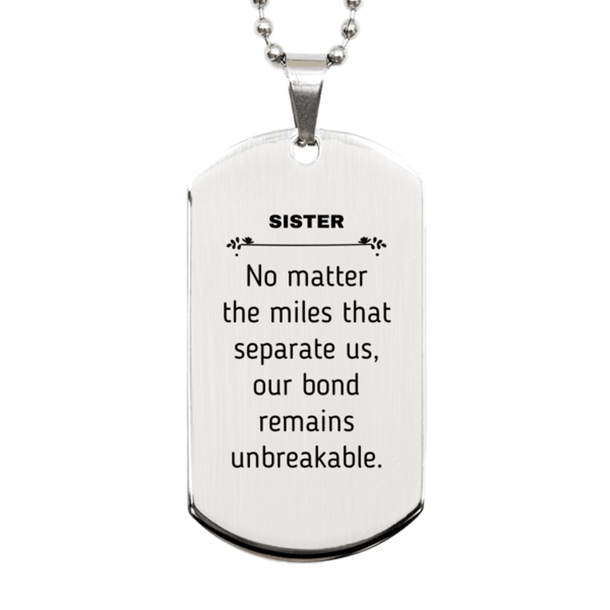 Sister Long Distance Relationship Gifts, No matter the miles that separate us, Cute Love Silver Dog Tag For Sister, Birthday Christmas Unique Gifts For Sister - Mallard Moon Gift Shop