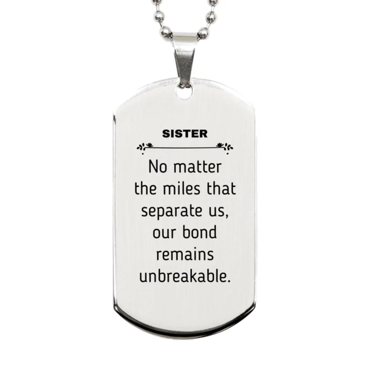 Sister Long Distance Relationship Gifts, No matter the miles that separate us, Cute Love Silver Dog Tag For Sister, Birthday Christmas Unique Gifts For Sister