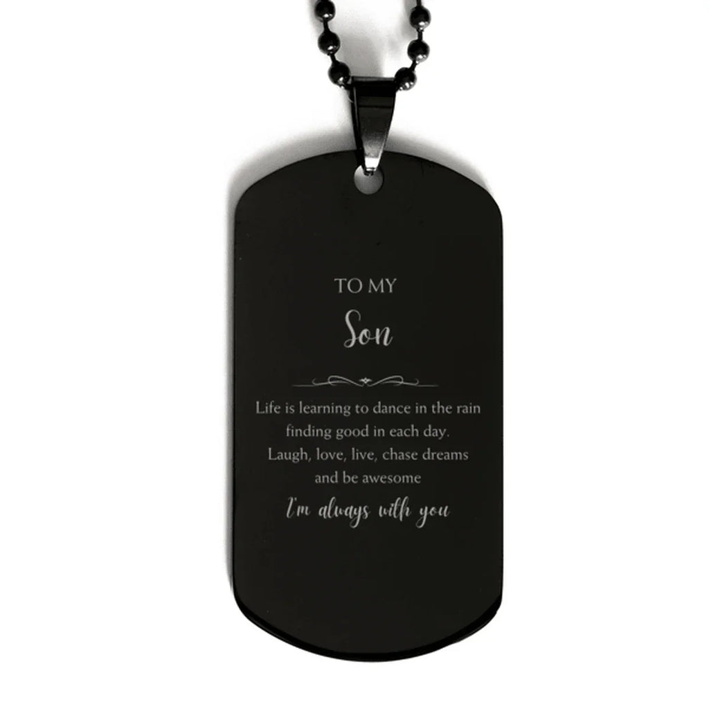 Son Black Dog Tag Necklace Christmas Birthday Gifts Life is learning to dance in the rain