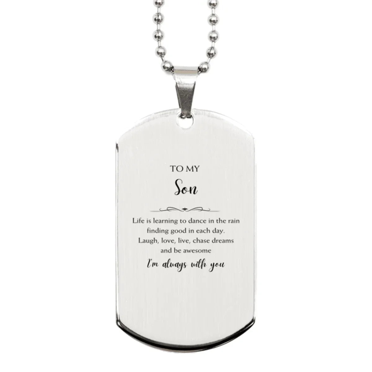 Son Silver Dog Tag Necklace Christmas Birthday Gifts Life is learning to dance in the rain