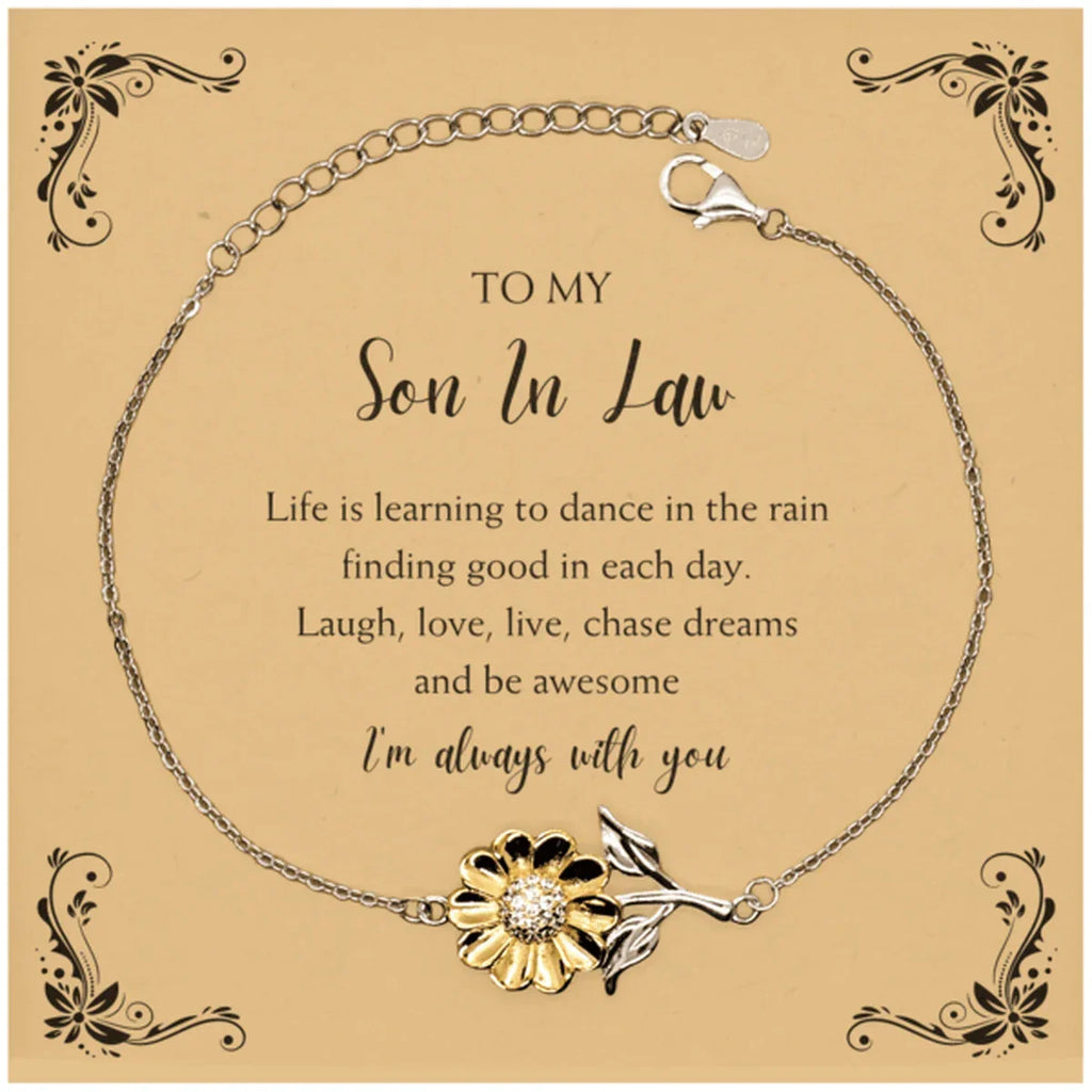 Son In Law Sunflower Bracelet - Life is Learning to Dance in the Rain Birthday, Christmas Holiday Gifts
