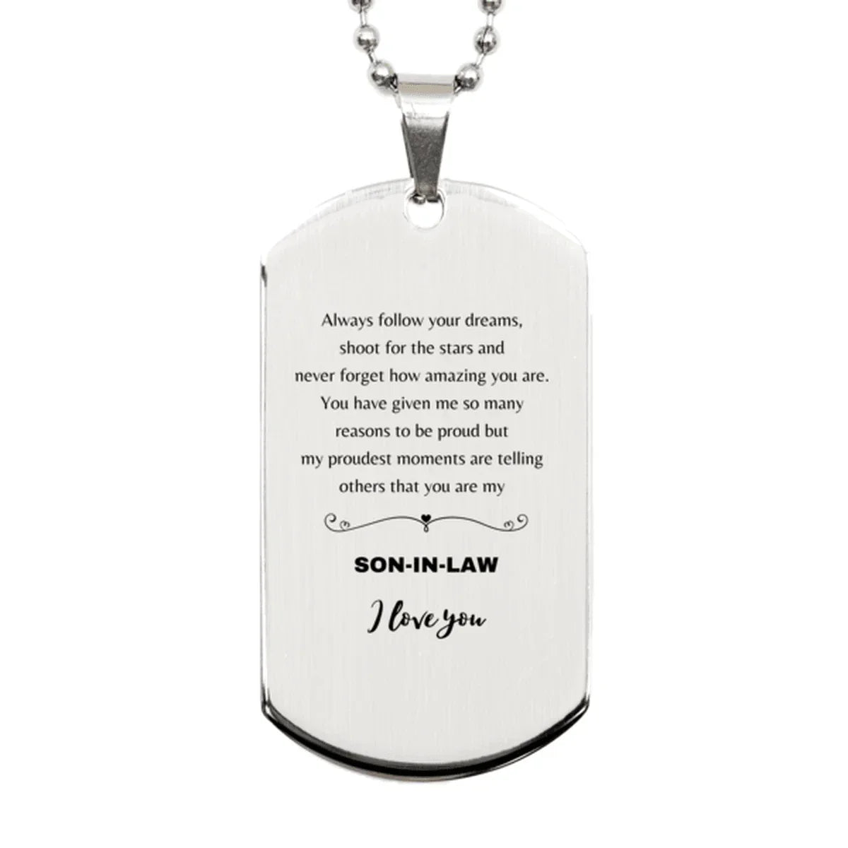 Son-In-Law Silver Dog Tag Engraved Necklace - Always Follow your Dreams - Birthday, Christmas Holiday Jewelry Gift
