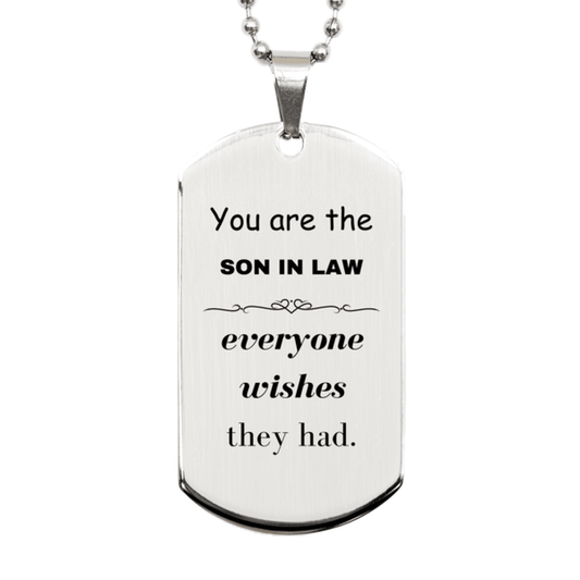 Son In Law Silver Dog Tag, Everyone wishes they had, Inspirational Dog Tag Necklace For Son In Law, Son In Law Gifts, Birthday Christmas Unique Gifts For Son In Law - Mallard Moon Gift Shop