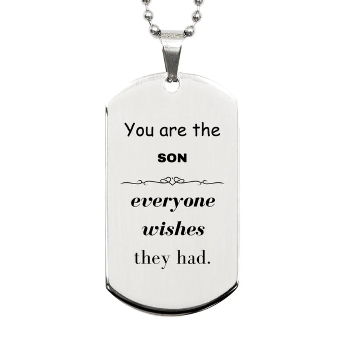 Son Silver Dog Tag, Everyone wishes they had, Inspirational Dog Tag Necklace For Son, Son Gifts, Birthday Christmas Unique Gifts For Son