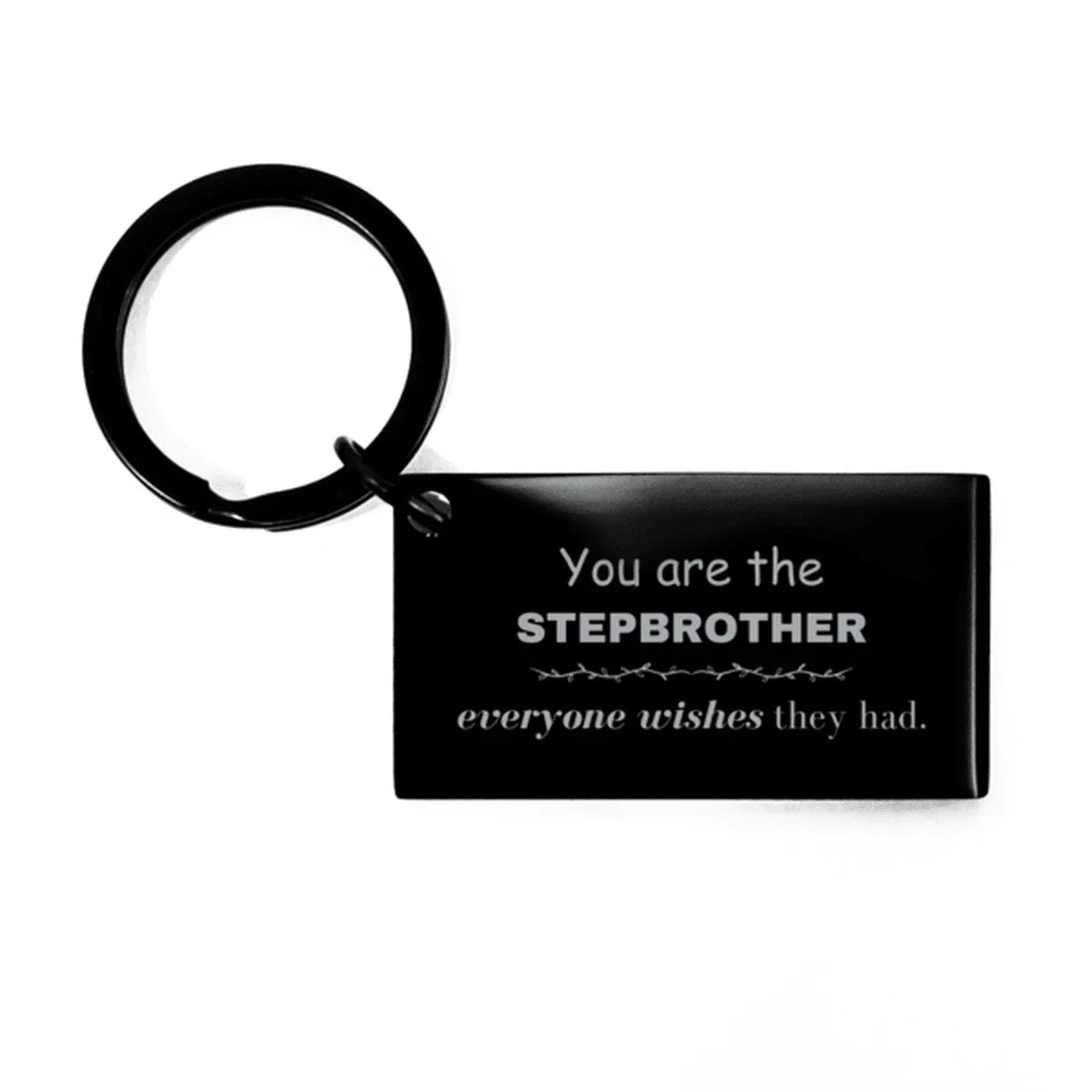 Stepbrother Keychain, Everyone wishes they had, Inspirational Keychain For Stepbrother, Stepbrother Gifts, Birthday Christmas Unique Gifts For Stepbrother