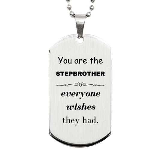 Stepbrother Silver Dog Tag, Everyone wishes they had, Inspirational Dog Tag Necklace For Stepbrother, Stepbrother Gifts, Birthday Christmas Unique Gifts For Stepbrother - Mallard Moon Gift Shop