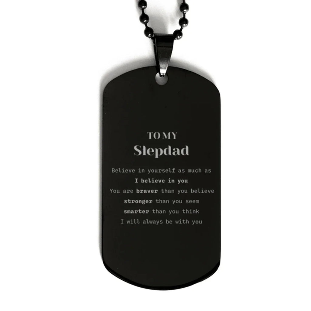 Stepdad Black Dog Tag Gifts, To My Stepdad You are braver than you believe, stronger than you seem, Inspirational Gifts For Stepdad Engraved, Birthday, Christmas Gifts For Stepdad Men Women