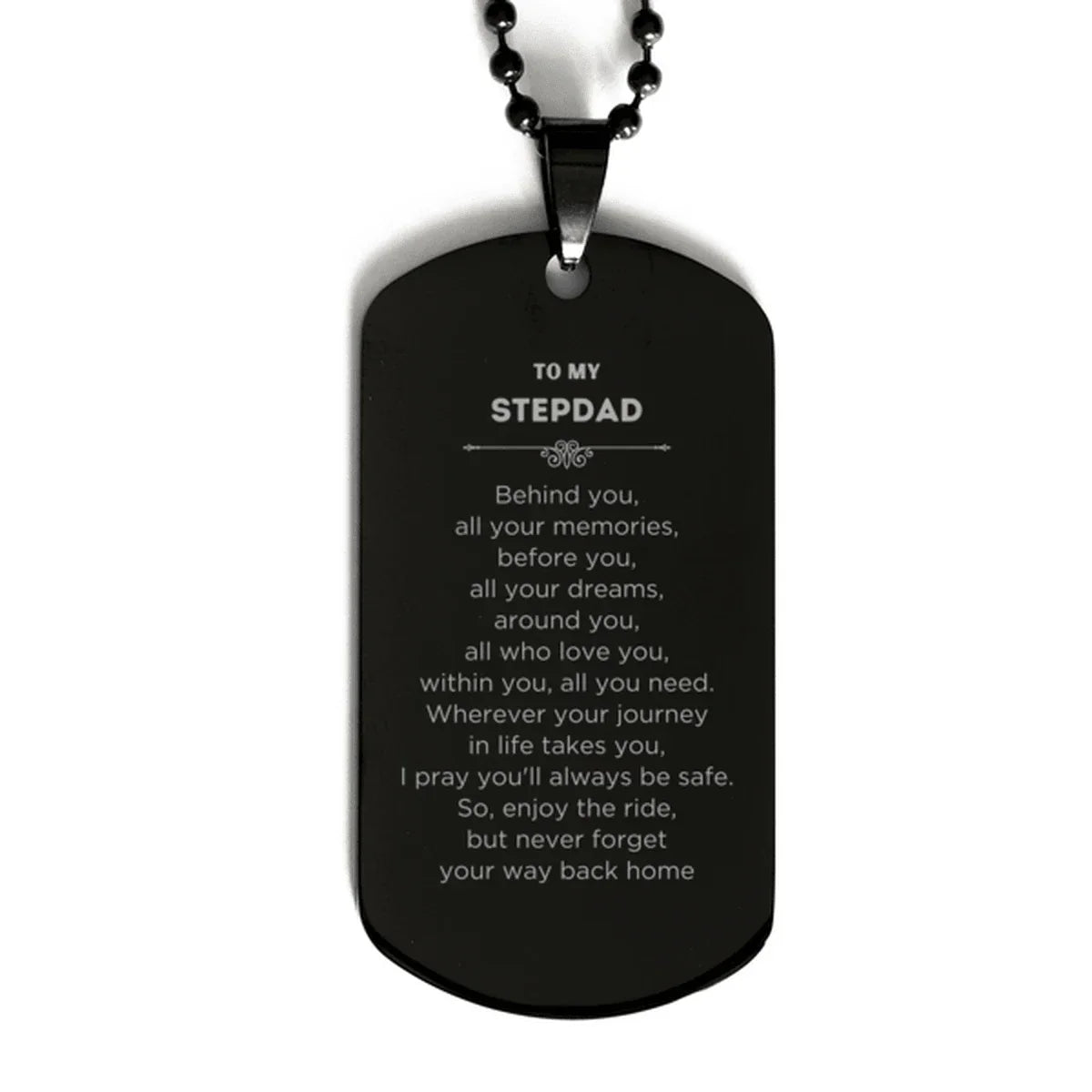 Stepdad Black Dog Tag Necklace Bracelet Birthday Christmas Unique Gifts Behind you, all your memories, before you, all your dreams
