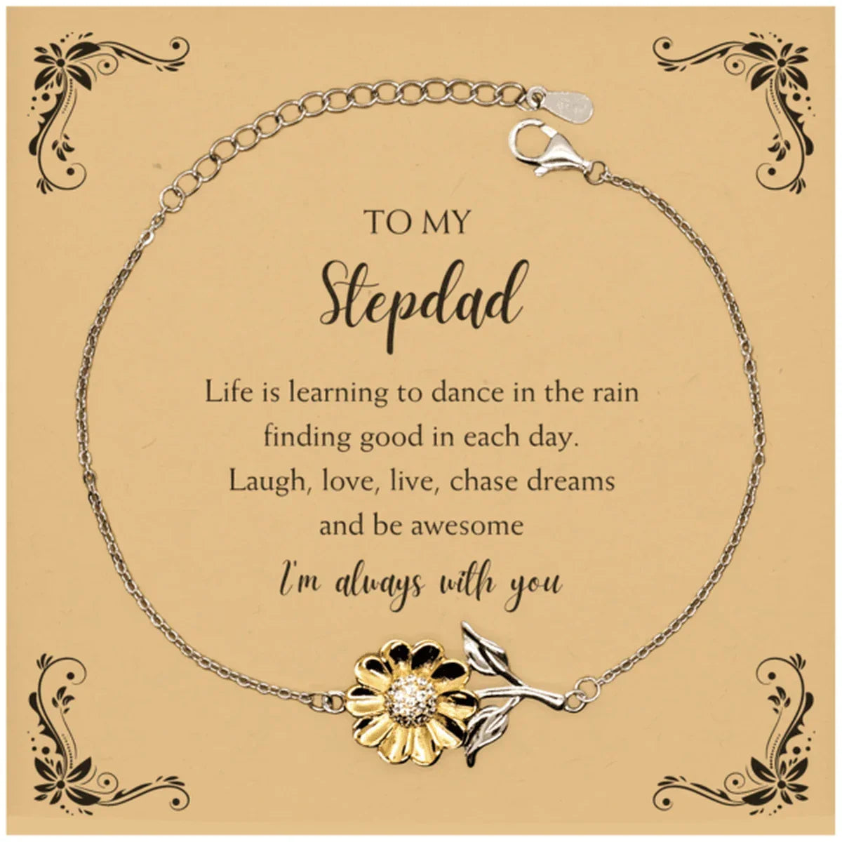 Stepdad Sunflower Bracelet - Life is Learning to Dance in the Rain Birthday, Christmas Holiday Gifts