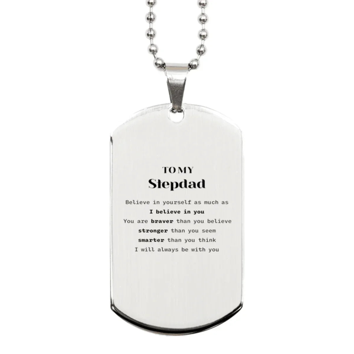 Stepdad Silver Dog Tag Gifts, To My Stepdad You are braver than you believe, stronger than you seem, Inspirational Gifts For Stepdad Engraved, Birthday, Christmas Gifts For Stepdad Men Women