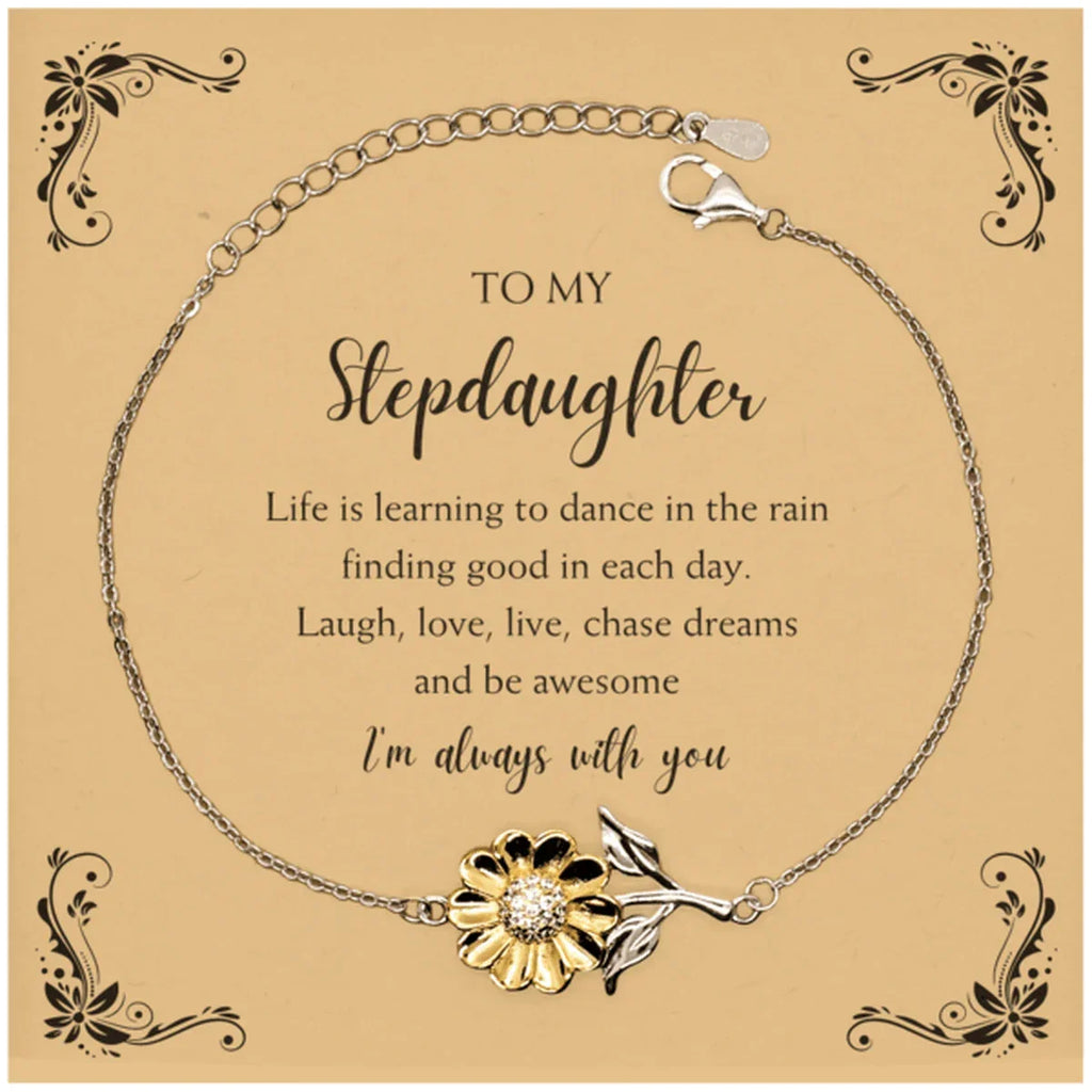 Stepdaughter Sunflower Bracelet - Life is Learning to Dance in the Rain Birthday, Christmas Holiday Gifts