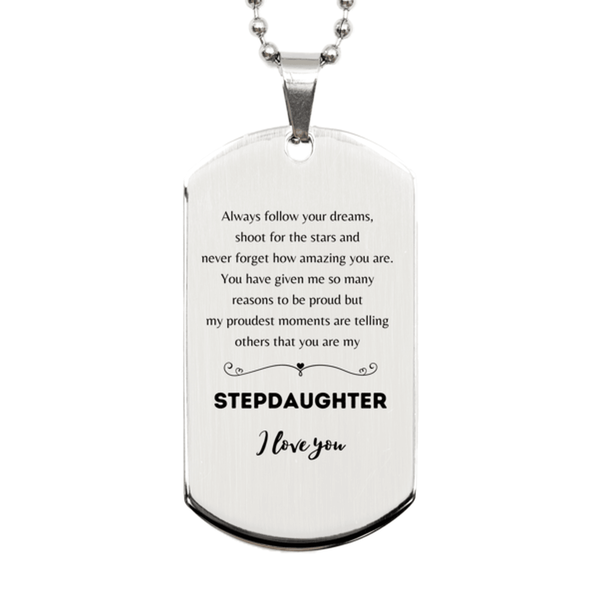 Stepdaughter Silver Dog Tag Engraved Necklace - Always Follow your Dreams - Birthday, Christmas Holiday Jewelry Gift - Mallard Moon Gift Shop