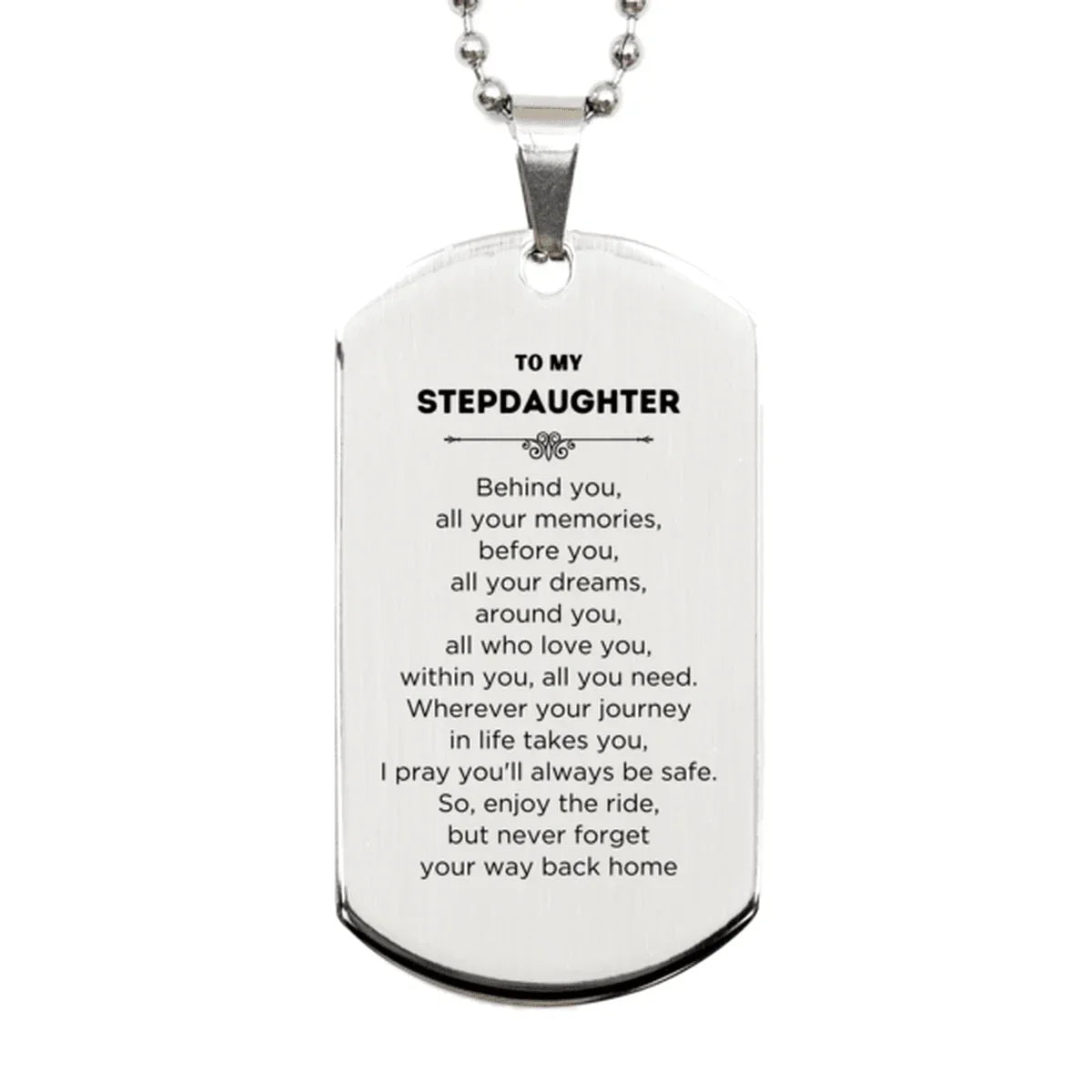 Stepdaughter Silver Dog Tag Necklace Birthday Christmas Unique Gifts Behind you, all your memories, before you, all your dreams